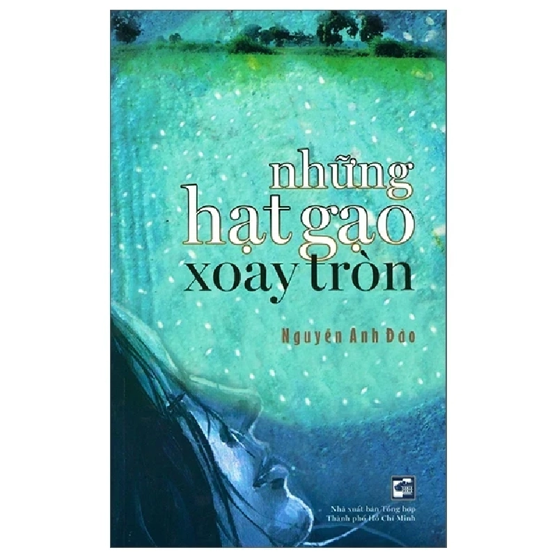 Những Hạt Gạo Xoay Tròn - Nguyễn Anh Đào 403619