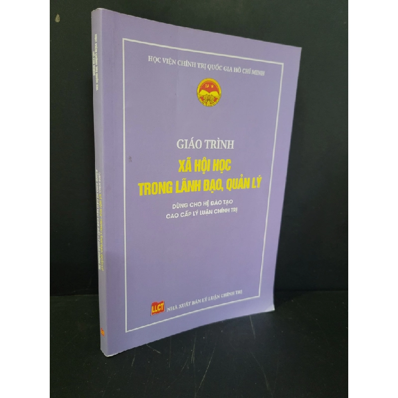 [Phiên Chợ Sách Cũ] Giáo trình xã hội học trong lãnh đạo quản lý dùng cho hệ đào tạo cao cấp lý luận chính trị 2022 - Học viện chính trị quốc gia Hồ Chí Minh 0506 468780