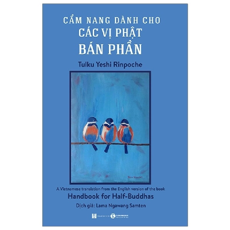 Cẩm nang dành cho các vị Phật bán phần - Tulku Yeshi Rinpoche 2019 New 100% HCM.PO 28935