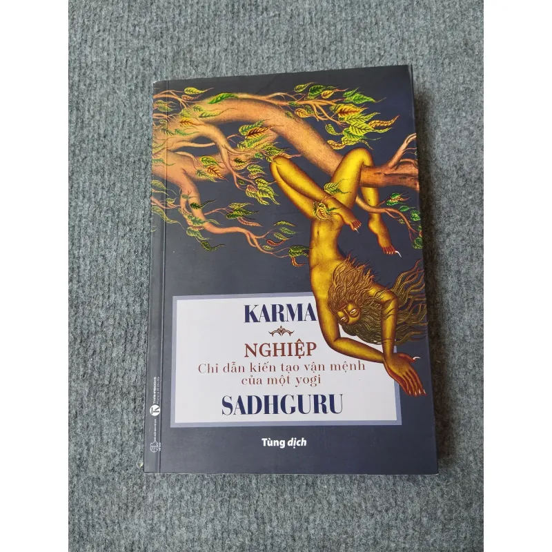KARMA (NGHIỆP. CHỈ DẪN KIẾN TẠO VẬN MỆNH CỦA MỘT YOGI) - SADHGURU 717936