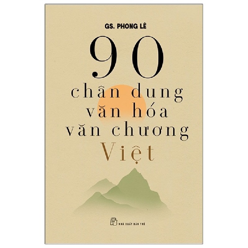 90 Chân Dung Văn Hóa Văn Chương Việt - Phong Lê 101762