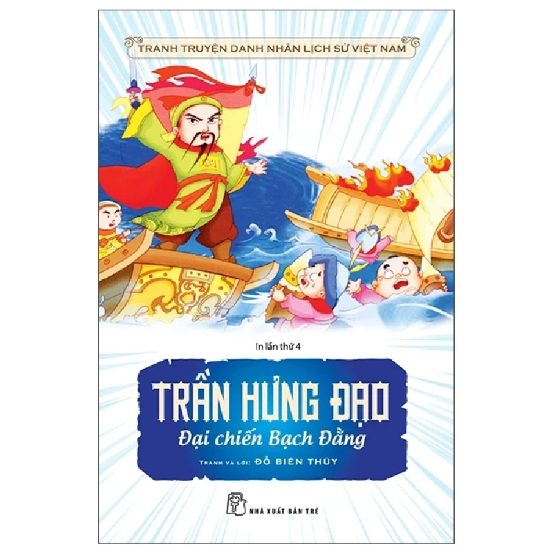 Tranh Truyện Danh Nhân Lịch Sử Việt Nam - Trần Hưng Đạo Đại Chiến Bạch Đằng - Đỗ Biên Thùy (Mới 100%) Truyện thiếu nhi, NXB Trẻ - SÁCH ĐẠI HỌC 484341