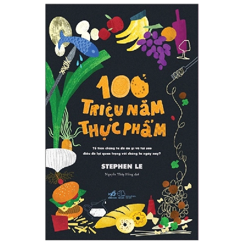 100 Triệu Năm Thực Phẩm - Stephen Le 292862