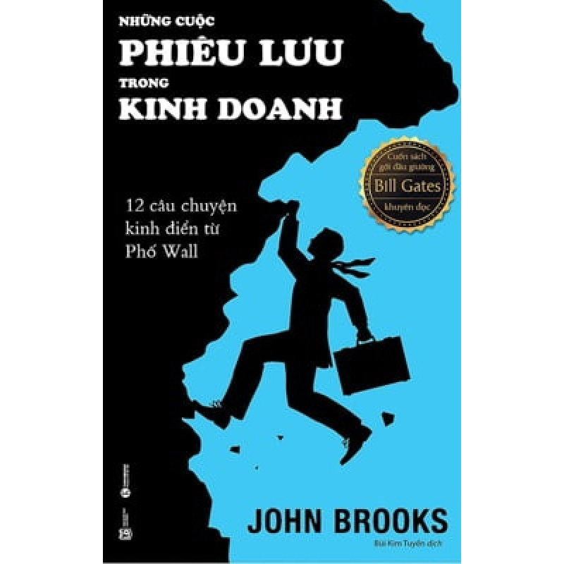 Những cuộc phiêu lưu trong kinh doanh - 12 câu chuyện kinh điển từ phố Wall - John Brooks 2017 New 100% HCM.PO 28730