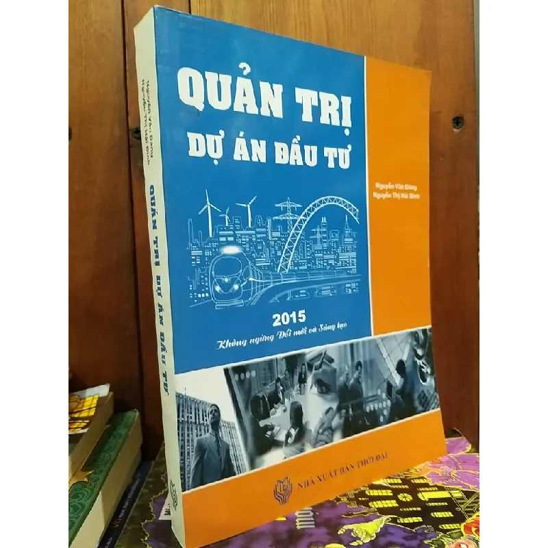 Quản trị dự án đầu tư - Nguyễn Văn Đáng, Nguyễn Thị Hải Bình 607016