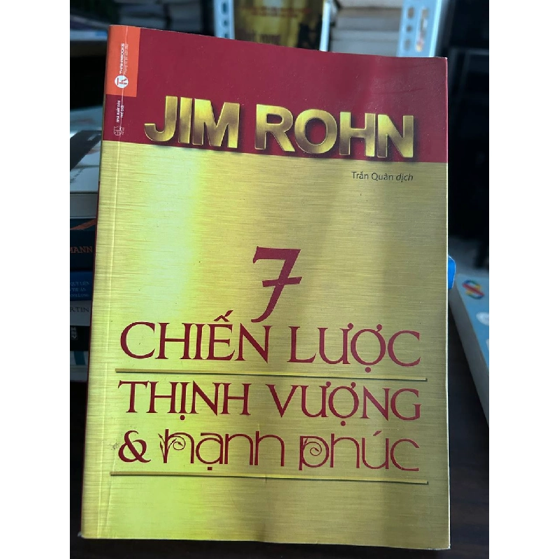 7 Chiến Lược Thịnh Vượng & Hạnh Phúc - Jim Rohn - Jim Rohn 1008194