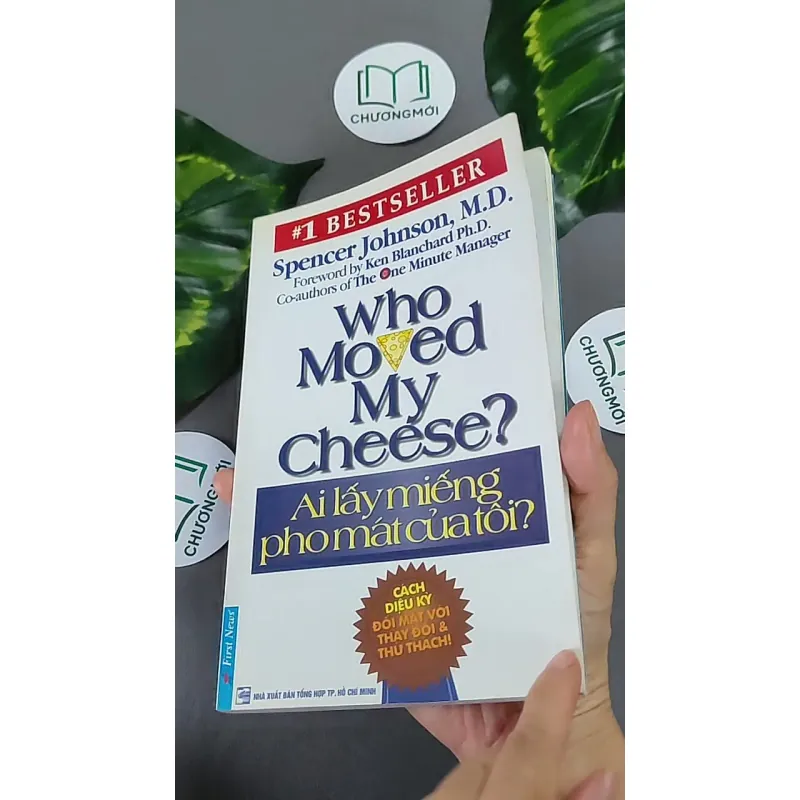 Ai Lấy Miếng Pho Mát Của Tôi? - Spencer Johnson,M.D 604655