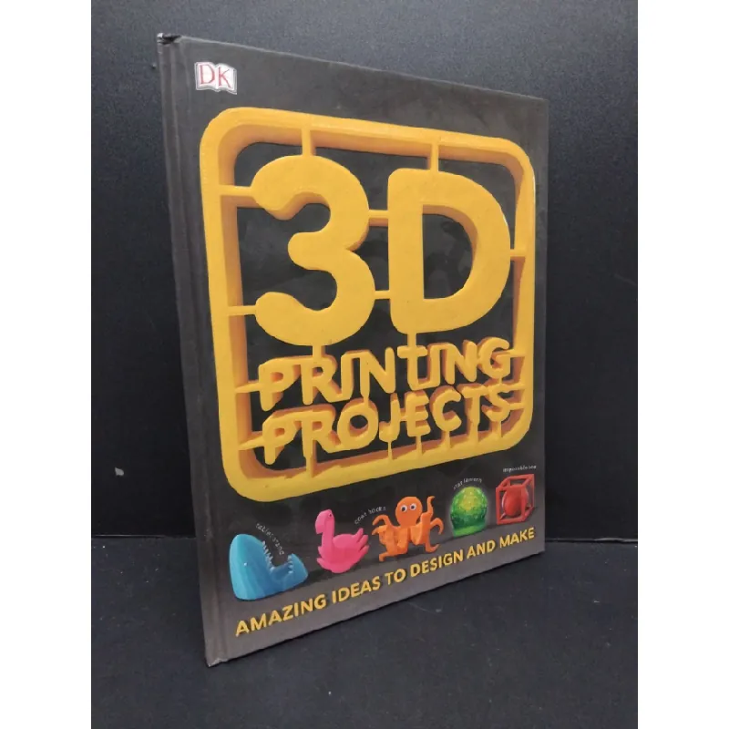 [Sách Cũ SCGR] 3D printing projects (bìa cứng) mới 90% HCM2809 NGOẠI VĂN 687673