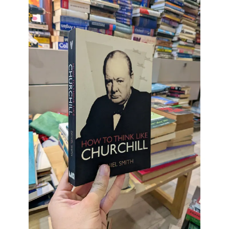 How to think like Churchill - Daniel Smith 703589