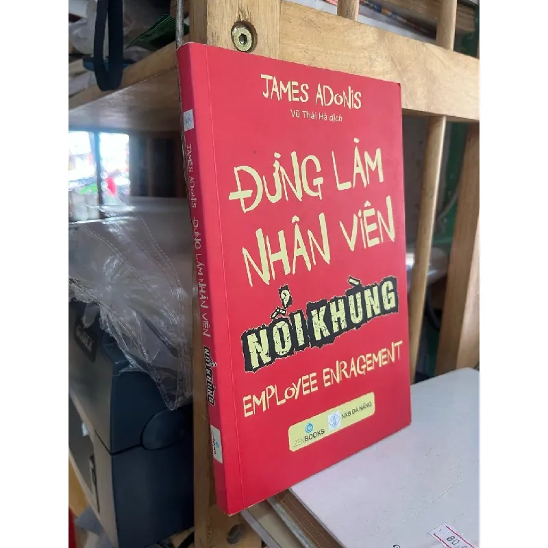 Đừng làm nhân viên nổi khùng - James Adonis 564133