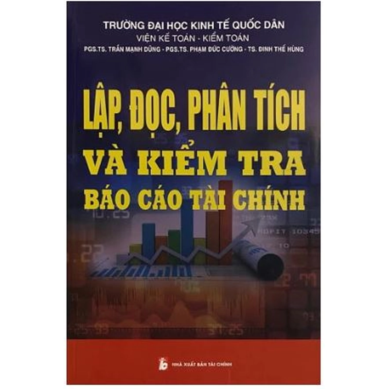 Lập, Đọc, Phân Tích Và Kiểm Tra Báo Cáo Tài Chính (Tái Bản 2017) 540452