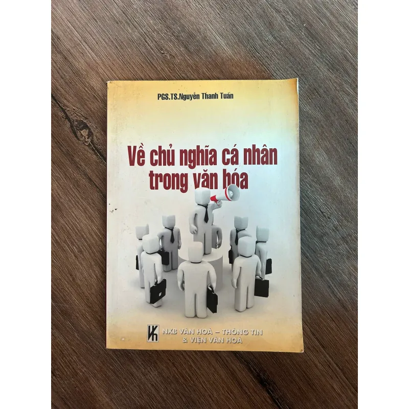 Về Chủ Nghĩa Cá Nhân Trong Văn Hóa - PGS.TS. Nguyễn Thanh Tuấn 733322