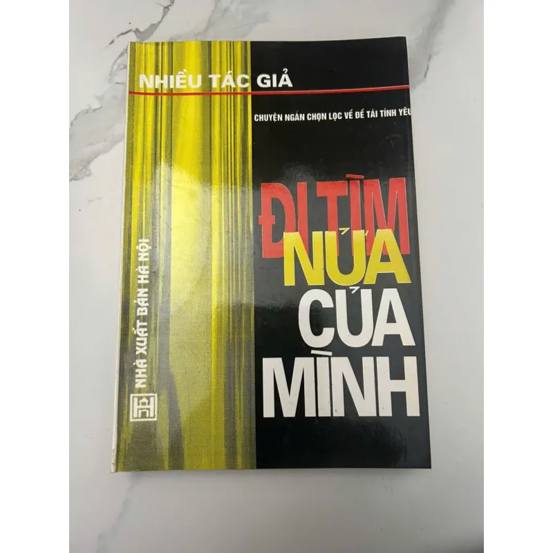 ĐI TÌM NỬA CỦA MÌNH - (Nhiều tác giả) - Tuyển tập truyện ngắn 654581