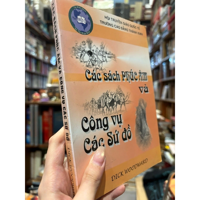 Các sách phúc âm và công vụ các sứ đồ - Dick Woodward 787669