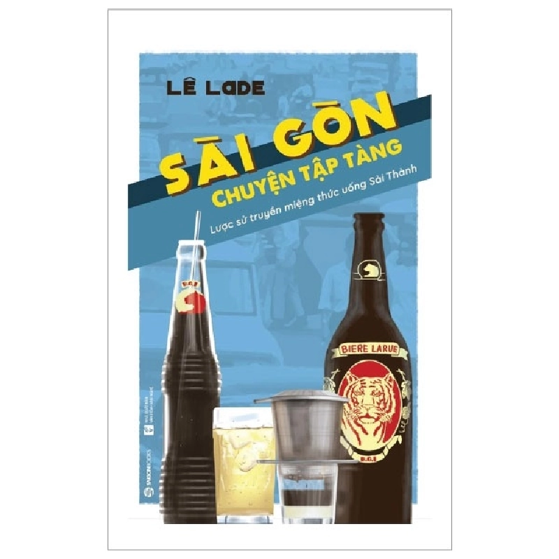 Sài Gòn, chuyện tập tàng - Lê Lade2018 New 100% HCM.PO 347195
