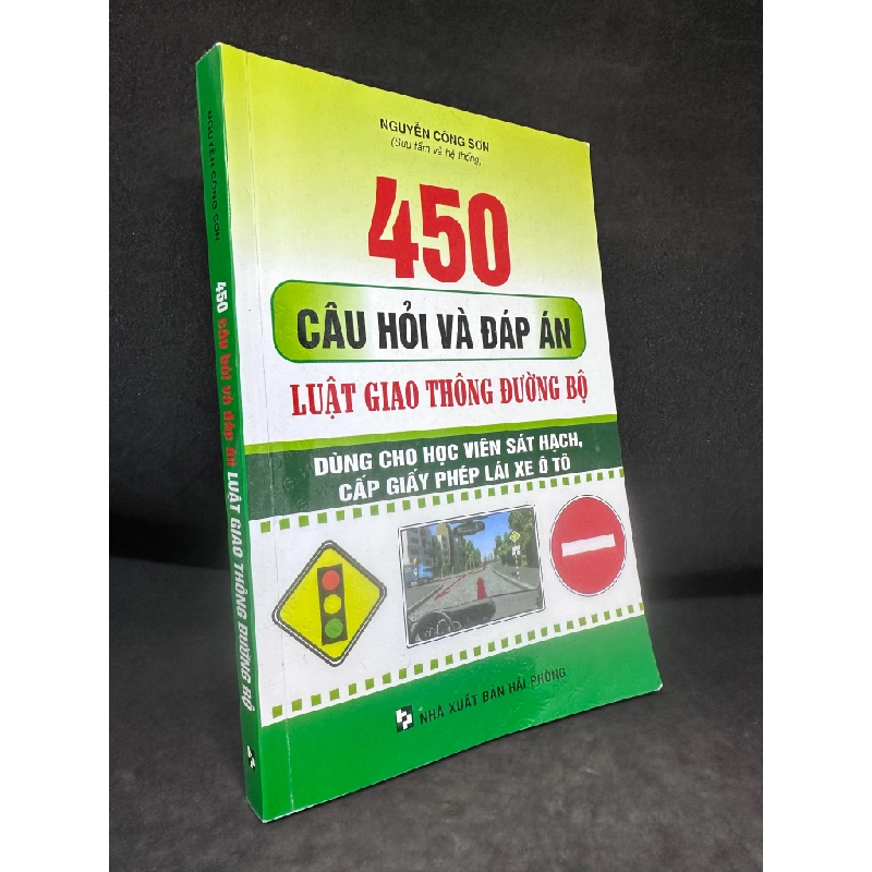 450 Câu Hỏi Và Đáp Án Luật Giao Thông Đường Bộ, Nguyễn Công Sơn, Mới 80% (có hightlight), 2017 SBM0307 342213