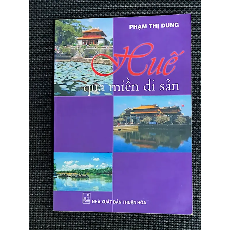 HUẾ QUA MIỀN DI SẢN - Tác giả :  PHẠM THỊ DUNG 1029297