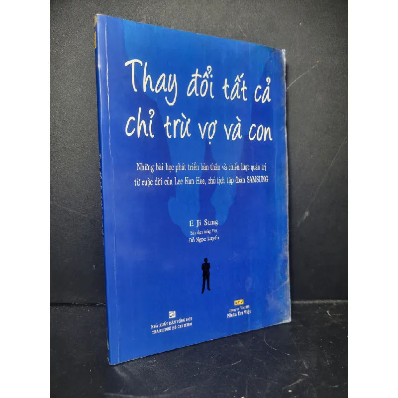 Thay đổi tất cả chỉ trừ vợ và con 2010 mới 60% bẩn bìa, ẩm, mốc, dính trang E Ji Sung HCM0906 MARKETING KINH DOANH Blogmeo21025 578736