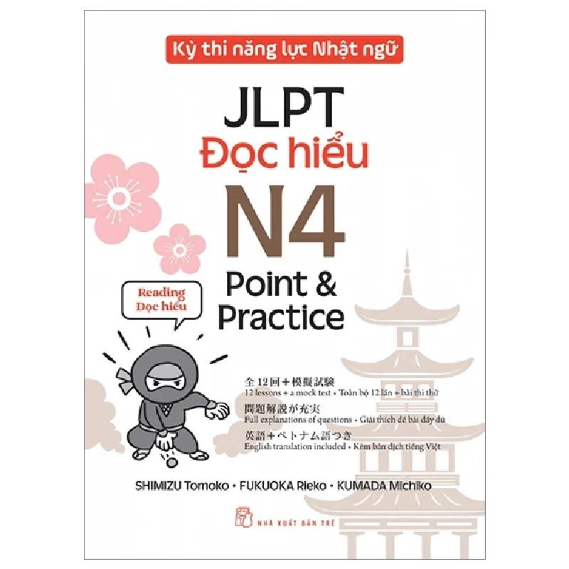 Kỳ Thi Năng Lực Nhật Ngữ JLPT - N4 Point & Practice - Đọc Hiểu - Kumada Michiko, Fukuoka Rieko, Shimizu Tomoko (Mới 100%) Tiếng Nhật, NXB Trẻ - SÁCH ĐẠI HỌC 487238