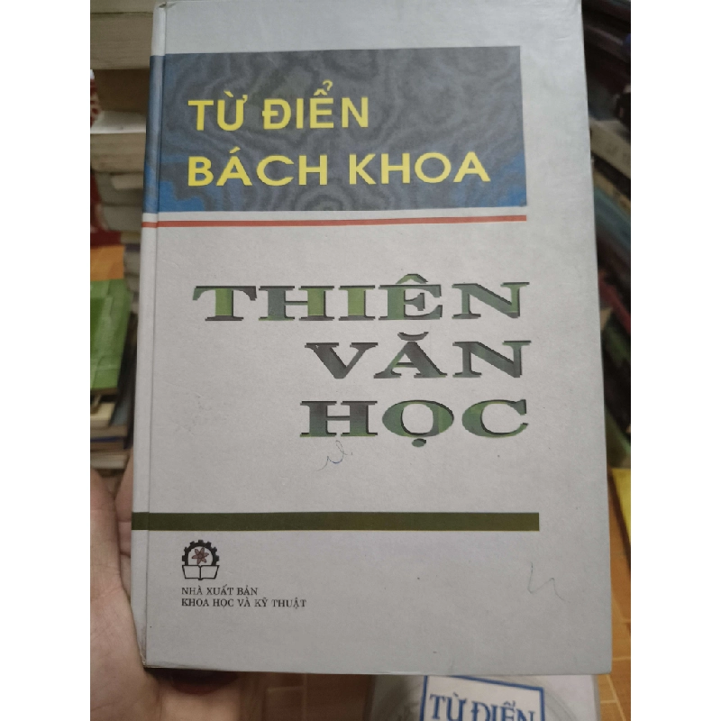Từ điển bách khoa thiên văn học - 1999 - 430 trang Từ điển ANTQ2702 930474