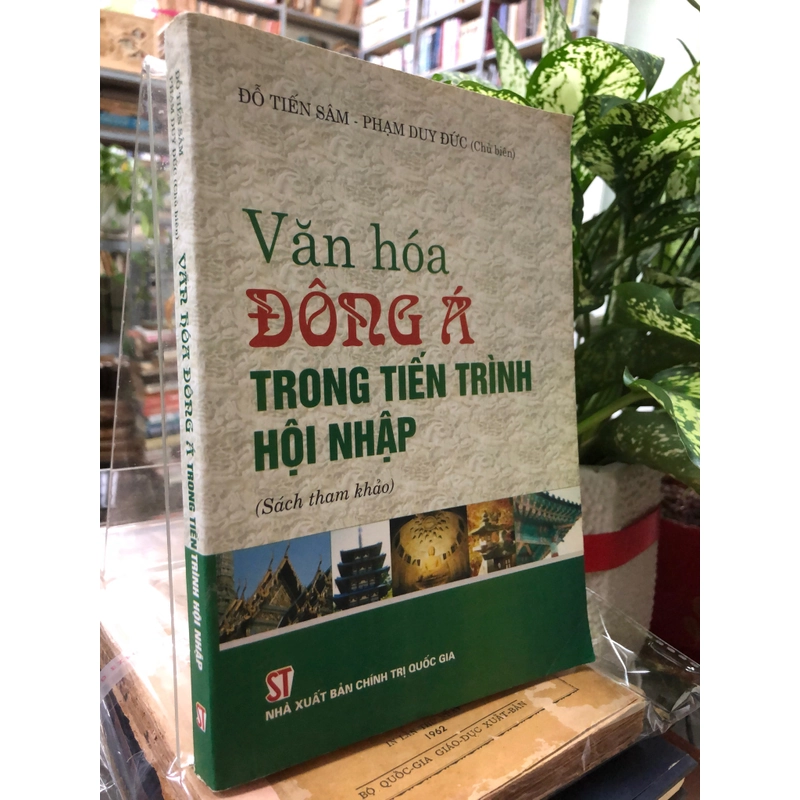 VĂN HÓA ĐÔNG Á TRONG TIẾN TRÌNH HỘI NHẬP - Đỗ Tiến Sâm ,Phạm Duy Đức 463511