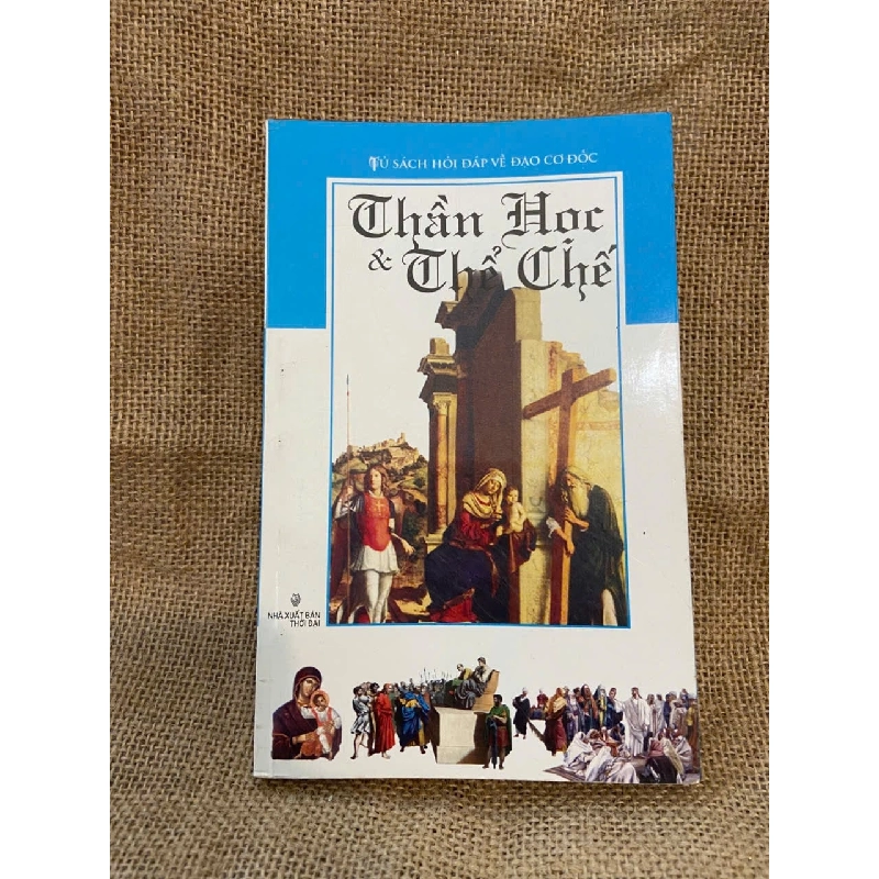 Tủ sách hỏi đáp về đạo cơ đốc: Thần học & Thể chế 1008917