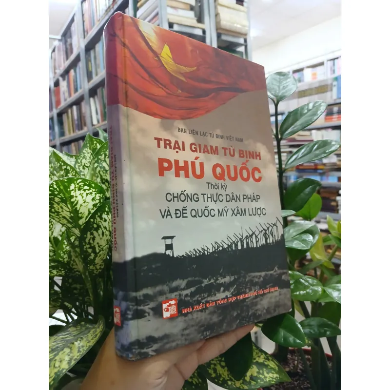 TRẠI GIAM TÙ BINH PHÚ QUỐC THỜI KỲ CHỐNG THỰC DÂN PHÁP VÀ ĐẾ QUỐC MỸ XÂM LƯỢC 644956