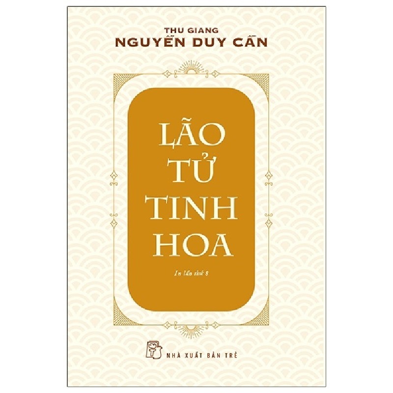 Lão Tử Tinh Hoa - Thu Giang Nguyễn Duy Cần 139809