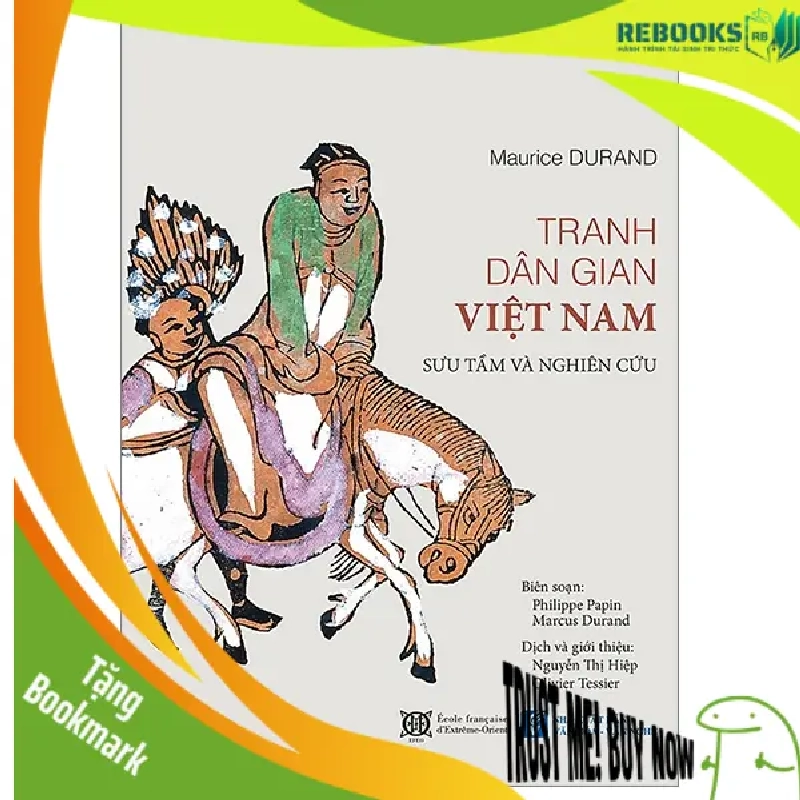(TẶNG BOOKMARK) Tranh dân gian Việt Nam - Sưu tầm và Nghiên cứu - Maurice DURAND - 2023 954480