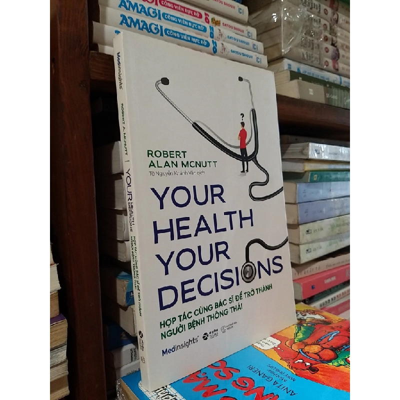 Your health your decisions - hợp tác cùng bác sĩ để trở thành người bệnh thông thái - Robert Alan Mcnutt 531236