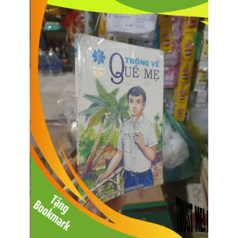 (TẶNG BOOKMARK) Trông về quê mẹ 2010 mới 80% bẩn nhẹ Văn học Việt Nam RBK2702 954709