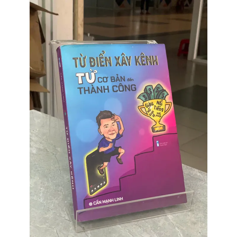 TỪ ĐIỂN XÂY KÊNH TỪ CƠ BẢN ĐẾN THÀNH CÔNG - CẤN MẠNH LINH 572206