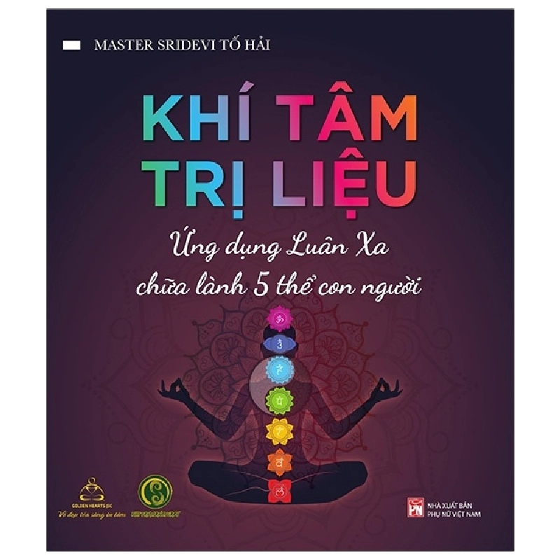 Khí Tâm Trị Liệu - Ứng Dụng Luân Xa Chữa Lành 5 Thể Con Người (2023) - Master Sridevi Tố Hải 743677