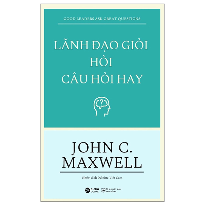 Lãnh Đạo Giỏi Hỏi Câu Hỏi Hay - John C. Maxwell ASB.PO Oreka-Blogmeo120125 370982