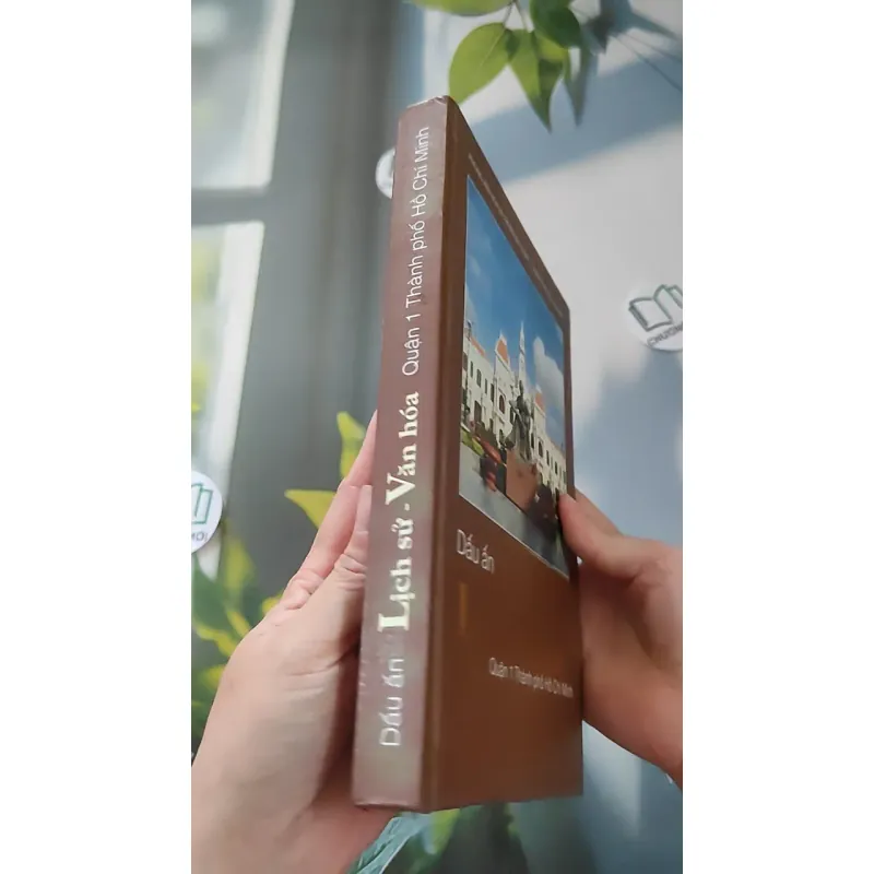 [MIỄN PHÍ BỌC SÁCH] Dấu Ấn Lịch Sử - Văn Hóa Quận 1 Thành Phố Hồ Chí Minh 990172