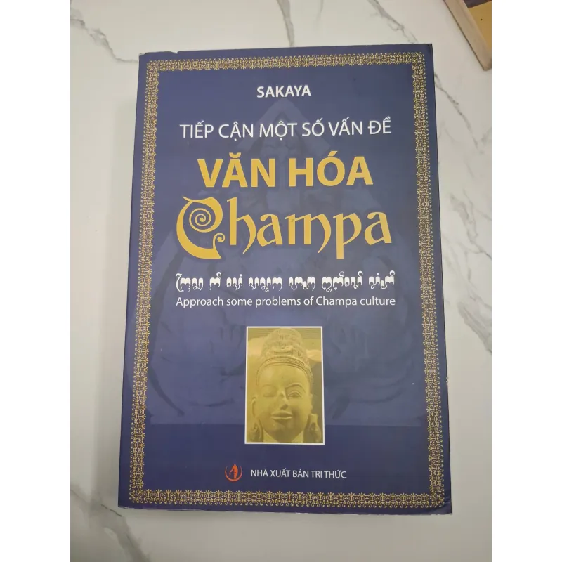 Tiếp cận một số vấn đề Văn hóa Champa - Sakaya - Nghiên cứu văn hóa 703197