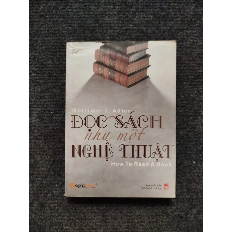 Đọc sách như một nghệ thuật-Mortimer J. Adler và Charles Van Doren.  1036767