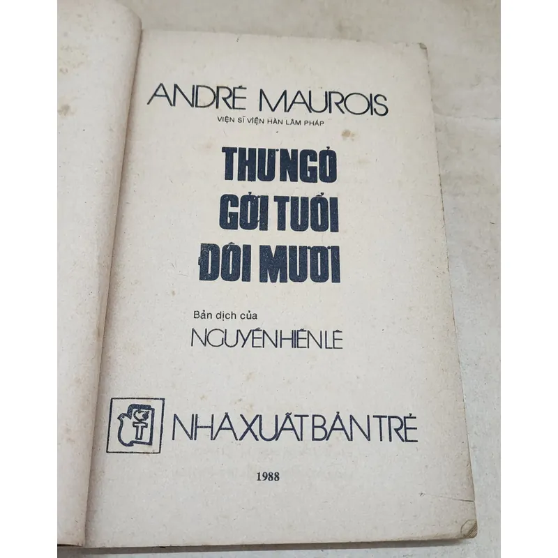 THƯ NGỎ GỬI TUỔI ĐÔI MƯƠI - Tác phẩm VH Pháp - André Maurois (Viện Sĩ Viện Hàn Lâm Pháp)  717740