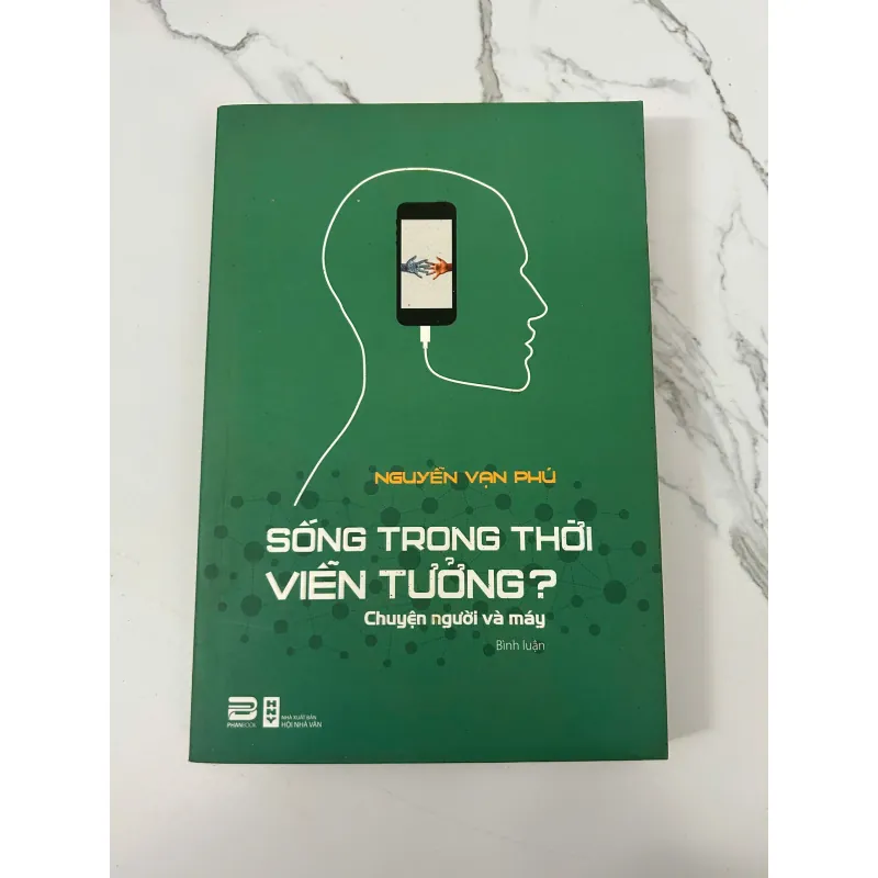 Sống trong thời viễn tưởng? – Nguyễn Văn Phú 758466