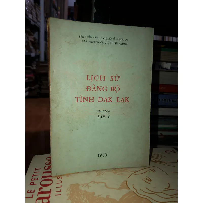 Lịch sử Đảng bộ tỉnh Dak Lak tập 1 798906