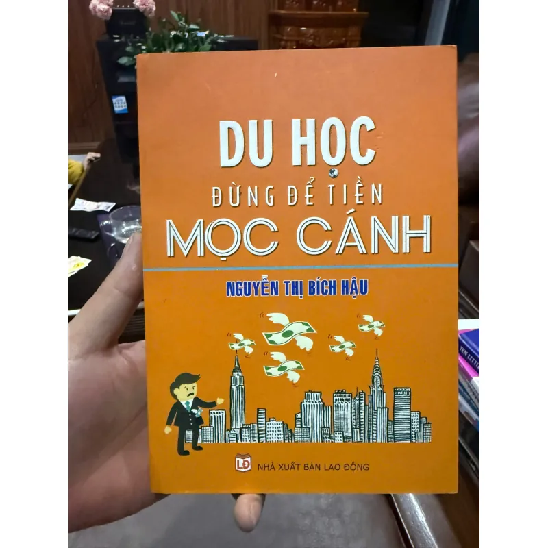 Du Học Đừng Để Tiền Mọc Cánh - Nguyễn Thị Bích Hậu- K5 1033888