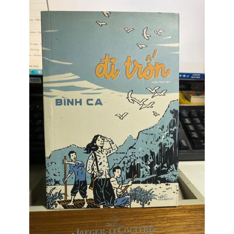 Đi Trốn ( tiểu thuyết) - Tác Giả Bình Ca- Nhã Nam- NXB Hội Nhà Văn- Sách mới 90% STB856 457044
