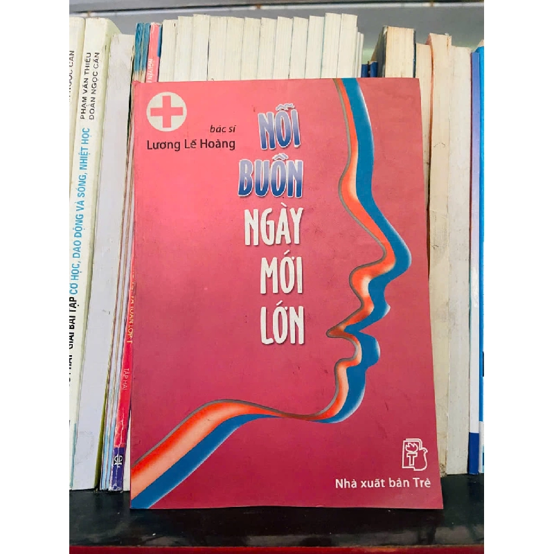 Nỗi buồn ngày mới lớn - Lương Lê Hoàng (Sách tâm lý học - giới tính) VAVO 1043241