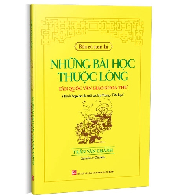 Bổn cũ soạn lại - Những bài học thuộc lòng tân quốc văn giáo khoa thư mới 100% Trần Văn Chánh 2019 HCM.PO 178386