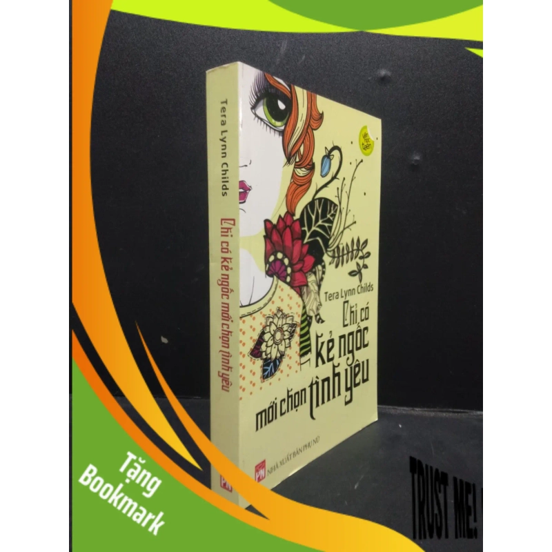 (TẶNG BOOKMARK) Chỉ có kẻ ngốc mới chọn tình yêu năm 2013 mới 80% ố vàng có mộc đỏ RBK2602 văn học 941038