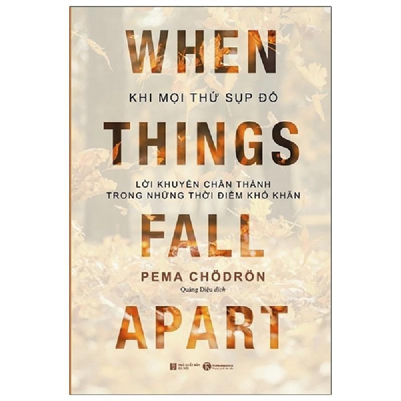 WHEN THINGS FAll APART: Khi mọi thứ sụp đổ: Lời khuyên chân thành trong những thời điểm khó khăn - Pema Chodron 2021 New 100% HCM.PO 29097