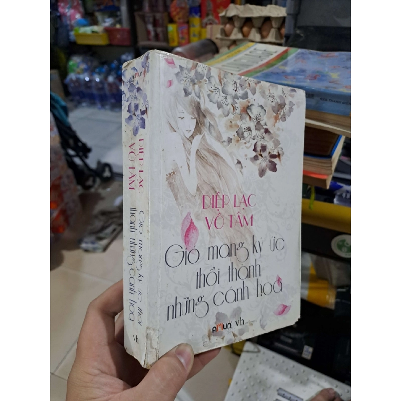 Gió Mang Ký Ức Thổi Thành Những Cánh Hoa - Diệp Lạc Vô Tâm - 2013 mới 70% ố rách gáy - SÁCH ĐỒNG GIÁ 29K - HCM3012 Blogmeo040226 793955