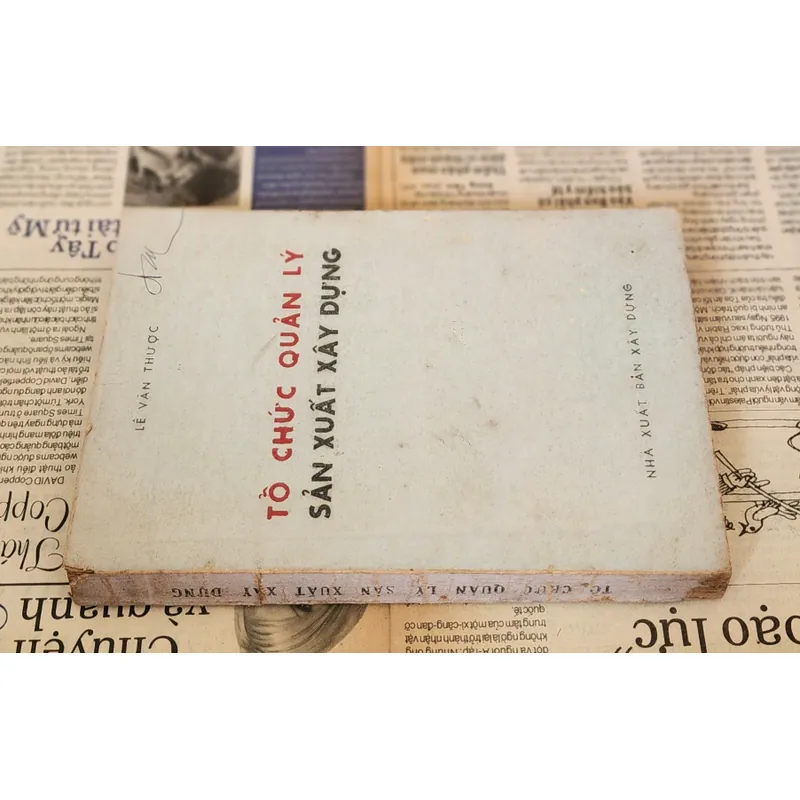 TỔ CHỨC QUẢN LÝ SẢN XUẤT XÂY DỰNG - NXB Xây Dựng 1986 (Tác giả: Lê Văn Thược) 711416