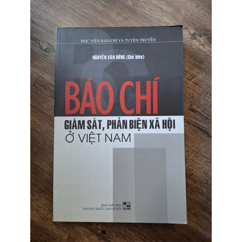 Báo chí: Giám sát, phản biện xã hội ở Việt Nam - Nguyễn Văn Dững (Chủ biên) 703276