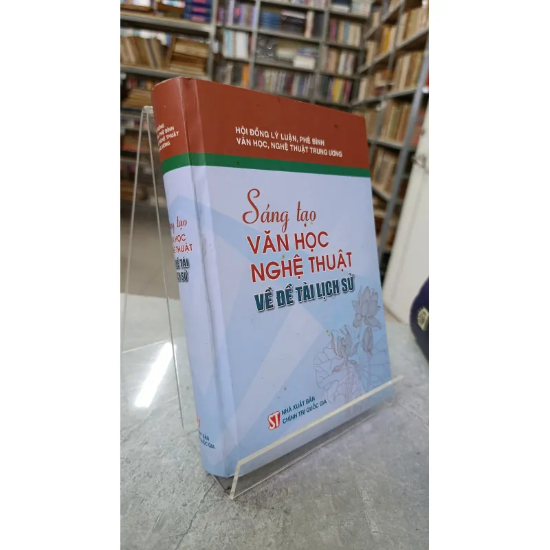 SÁNG TẠO VĂN HỌC NGHỆ THUẬT VỀ ĐỀ TÀI LỊCH SỬ 726069